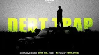 DEBT TRAP - DEVESH DEDHA (Official Music Video) 2025
