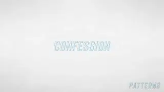 Patterns: Confession - Living in the Light | Jared Davis