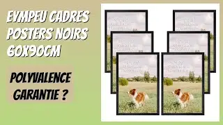 AVIS (2026) : EYMPEU Cadres Posters Noirs 60x90cm. D&Eacute;TAILS