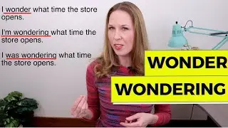 I wonder, I'm wondering, I was wondering  [Advanced English Grammar]