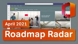 Microsoft 365 Roadmap Radar | What's New in Microsoft 365 | April 2021 Update