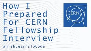 How I Prepared For The CERN Fellowship Interview