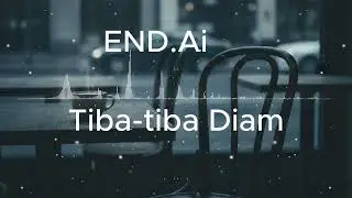 END.Ai_Tiba-tiba Diam(folk ballad)