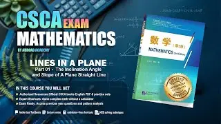 CSCA Mathematics | Lines in a Plane  |  The Inclination Angle and Slope of A Plane Straight Line