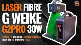 Weike G2 Pro 30w Fiber Laser: Part 1: Unboxing, Features, Software and First Tests