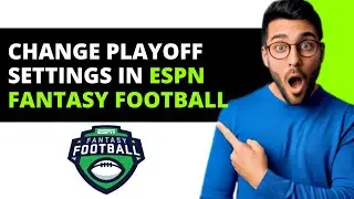 How to Change Playoff Settings in ESPN Fantasy Football