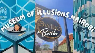 MUSEUM OF ILLUSIONS,NAIROBI🇰🇪|BWIBO RESTAURANT!!
