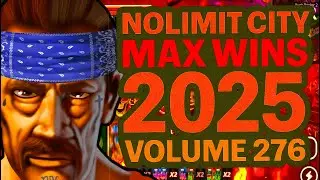 NOLIMIT CITY MAX WINS (2025 VOLUME 276)