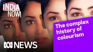 The complex history of colourism | India Now! | ABC News