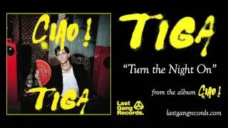 Tiga - Turn the Night On