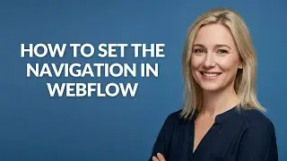 How to Set The Navigation In Webflow - Julia'sTutorials