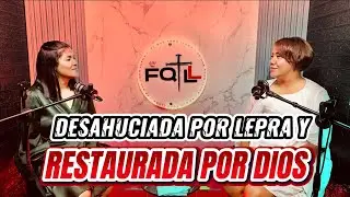 DESAHUSIADA POR LEPRA Y RESTAURADA POR DIOS