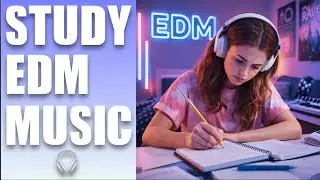 📚🔋⚡️EDM Music for Concentration and Focus  #musicforstudying #studymusic #edm
