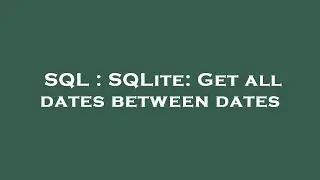 SQL : SQLite: Get all dates between dates