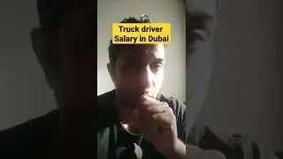 Indian & Pakistani truck Driver salary in Dubai