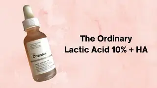 The Ordinary- Lactic Acid 10% + HA