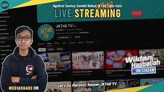 LIVE MEDIASHARE ON | Ngobrol Santuy Sambil Maraton Nonton Konten JKT48 TV