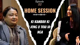 U Trai U Khlem Ieh Noh Ia Nga Hapdeng Ki Jingbakla Bad Ki Jingduna | Home Session Episode 32 | 2026