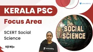 Focus Area | Scert Social Science | Siji Biju | Unacademy Kerala PSC