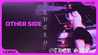 LXVELY - OTHER SIDE