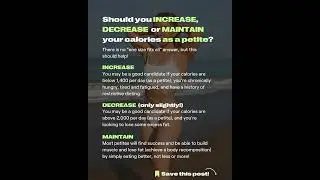 should you increase, decrease, or maintain your calories as a petite?