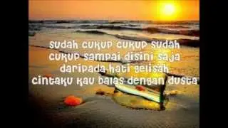 Nirwana Band - Sudah cukup sudah (Lirik)