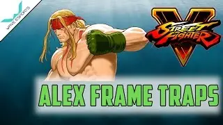 SFV Alex Frame Trap Setups (60FPS)