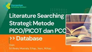 Part 1. Literature Searching Strategi (LSS): Metode PICO/PICOT & PCC menggunakan DATABASES
