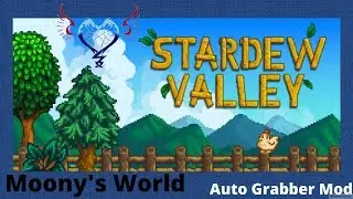 Moony's Mods -  Stardew Valley w/ Auto Grabber Mod
