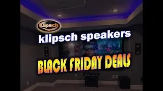 Klipsch Speakers - Black Friday Deals!
