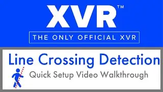 XVR Series Line Crossing Detection Quick Video Walkthrough