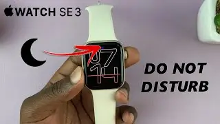 How To Enable / Disable Do Not Disturb Mode On Apple Watch SE 3