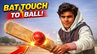 Bat Touch To Ball challange |
