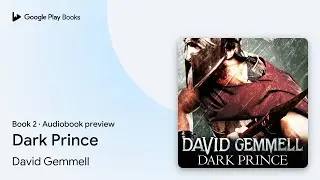 Dark Prince Book 2 by David Gemmell &middot; Audiobook preview