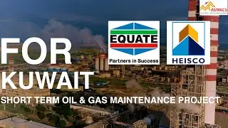 Hiring For Shutdown Project | EQUATE | KUWAIT | ASMACS