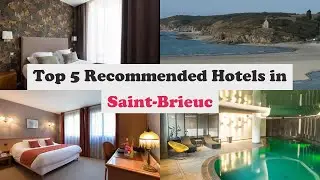 Top 5 Recommended Hotels In Saint-Brieuc | Best Hotels In Saint-Brieuc