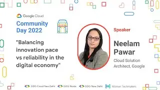 Balancing innovation pace vs reliability in the digital economy - Neelam Pawar | GCCD 2022