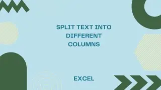 Split Text into Different Columns in Microsoft Excel
