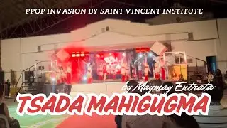 &ldquo;TSADA MAHIGUGMA&rdquo; by Maymay Entrata | SVI Ppop Invasion Performance