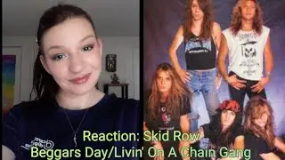 Reaction: Skid Row Slave To The Grind Album Pt 3 Beggar's Day/Livin' On A Chain Gang
