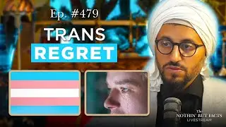 Trans Regret || NBF 479 || Dr Shadee Elmasry