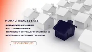 Mohali Real Estate Update - 23rd October 2025 #mohali #chandigarh #mohalirealestate #gmada 