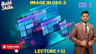 Image in CSS-3 | Lecture # 11 Web development Web developer Html-5 CSS-3