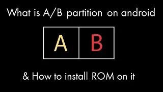 What is A/B partition and How to flash roms in it