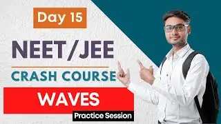 Waves Problem-Solving Session ||  Day 15 | NEET & JEE Physics Crash Course by Ritesh Agarwal