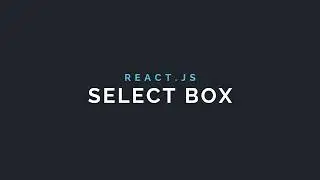 Build a React.JS Select Box Styled with Flexbox CSS!