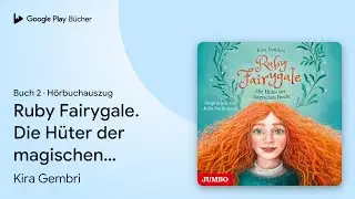 &bdquo;Ruby Fairygale. Die H&uuml;ter der magischen Bucht&hellip;&ldquo; von Kira Gembri&nbsp;&middot; H&ouml;rbuchauszug