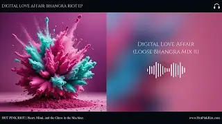 Hot Pink Riot &mdash; Digital Love Affair (Loose Bhangra Mix II)