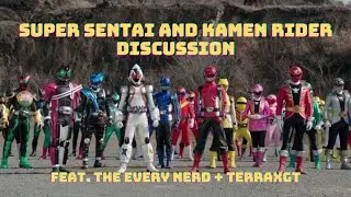 Super Sentai and Kamen Rider Podcast (feat. The Every Nerd and terraxgt)