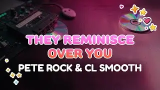 Pete Rock & CL Smooth - They Reminisce Over You (T.R.O.Y.) | Lyrics